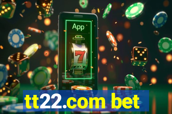 tt22.com bet